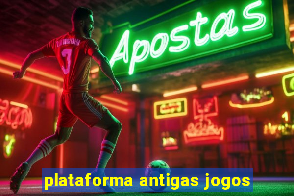 plataforma antigas jogos